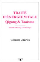 QiGong- Traité d'énergie vitale - Georges Charles